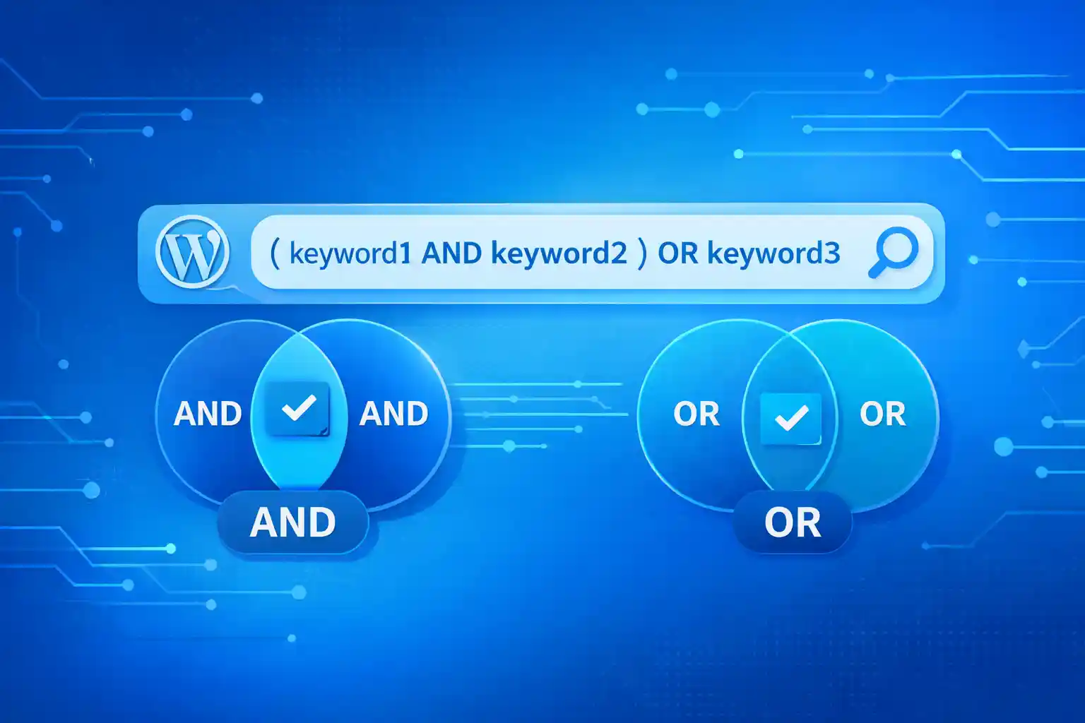 How to Combine AND / OR Logic in Complex Searches